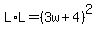 L%2AL=%283w%2B4%29%5E2