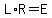 L%2AR+=+E