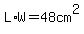 L%2AW=48cm%5E2