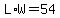 L%2AW=54+