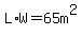 L%2AW=65m%5E2