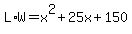 L%2AW+=+x%5E2%2B25x%2B150