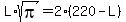 L%2Asqrt%28pi%29=2%28220-L%29