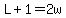 L%2B1=2w