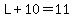 L%2B10=11