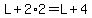 L%2B2%2A2=L%2B4