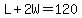 L%2B2W=120