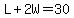 L%2B2W=30