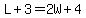 L%2B3=2W%2B4