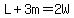 L%2B3m=2W
