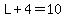 L%2B4=10