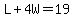 L%2B4W=19
