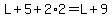 L%2B5%2B2%2A2=L%2B9