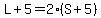 L%2B5=2%28S%2B5%29