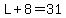 L%2B8=31