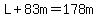 L%2B83m=178m