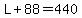 L%2B88=440