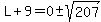 L%2B9=0+%2B-+sqrt%28207%29