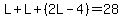 L%2BL%2B%282L-4%29=28