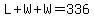 L%2BW%2BW=336