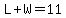 L%2BW=11