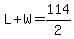 L%2BW=114%2F2