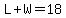 L%2BW=18