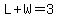 L%2BW=3
