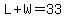 L%2BW=33