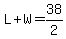 L%2BW=38%2F2