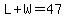 L%2BW=47
