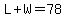 L%2BW=78