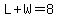 L%2BW=8