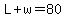 L%2Bw=80