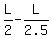 L%2F2+-+L%2F2.5