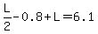 L%2F2-0.8%2BL=6.1