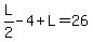 L%2F2-4%2BL=26