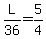 L%2F36=5%2F4