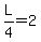 L%2F4+=+2