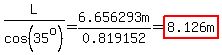 L%2Fcos%2835%5Eo%29=6.656293m%2F0.819152=highlight%288.126m%29