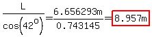 L%2Fcos%2842%5Eo%29=6.656293m%2F0.743145=highlight%288.957m%29