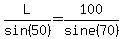 L%2Fsin%2850%29=100%2Fsine%2870%29
