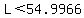 L%3C54.9966