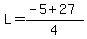 L=%28-5%2B27%29%2F4