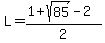 L=%281%2Bsqrt%2885%29-2%29%2F2