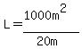 L=%281000m%5E2%29%2F%2820m%29