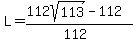 L=%28112sqrt%28113%29-112%29%2F%28112%29