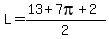 L=%2813%2B7pi%2B2%29%2F2