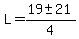 L=%2819%2B-+21%29%2F4
