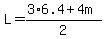 L=%283%2A6.4%2B4m%29%2F2